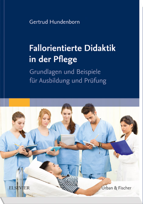 Fallorientierte Didaktik in der Pflege