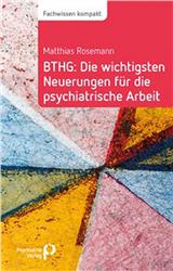 Cover BTHG: Die wichtigsten Neuerungen für die psychiatrische Arbeit