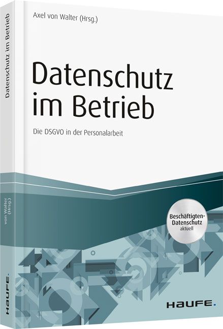 Datenschutz im Betrieb - Die DSGVO in der Personalarbeit