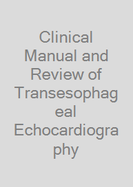 Clinical Manual and Review of Transesophageal Echocardiography