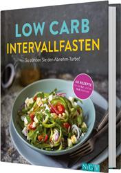 Cover Low Carb Intervallfasten - So zünden Sie den Abnehm-Turbo!