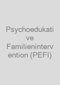 Psychoedukative Familienintervention (PEFI)