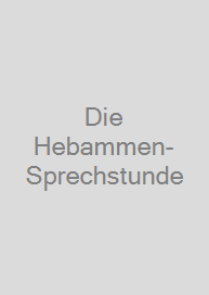 Die Hebammen-Sprechstunde