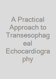 A Practical Approach to Transesophageal Echocardiography