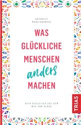 Cover Was glückliche Menschen anders machen