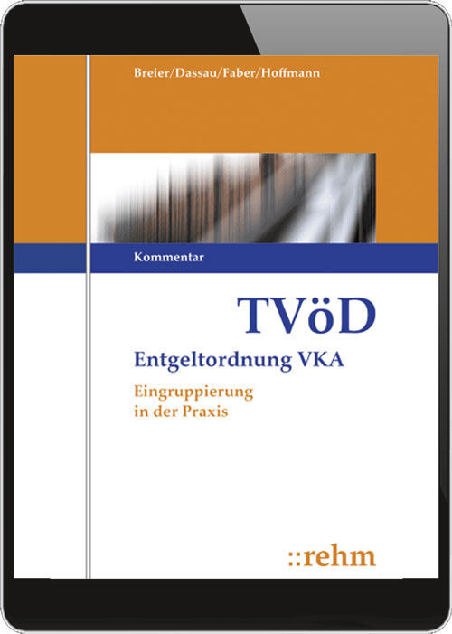 TVÖD Entgeltordnung VKA - Eingruppierung in der Praxis - Kommentar - (Online Datenbank)