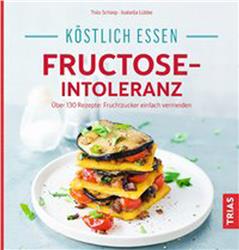 Cover Köstlich essen bei Fructose-Intoleranz