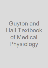 Guyton and Hall Textbook of Medical Physiology