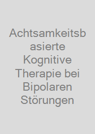 Cover Achtsamkeitsbasierte Kognitive Therapie bei Bipolaren Störungen