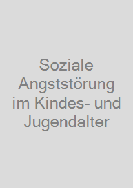 Cover Soziale Angststörung im Kindes- und Jugendalter