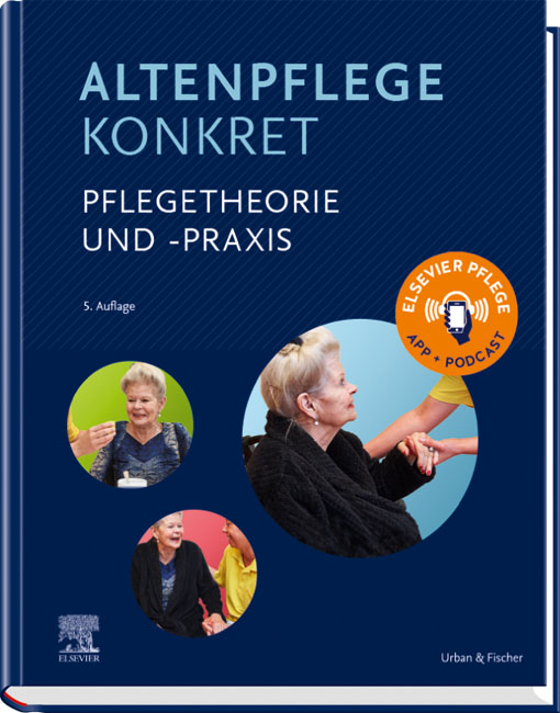 Altenpflege konkret - Pflegetheorie und -praxis