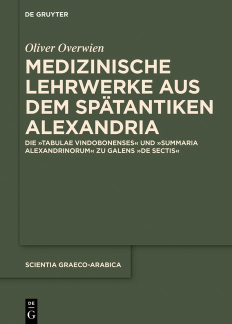 Medizinische Lehrwerke aus dem spätantiken Alexandria