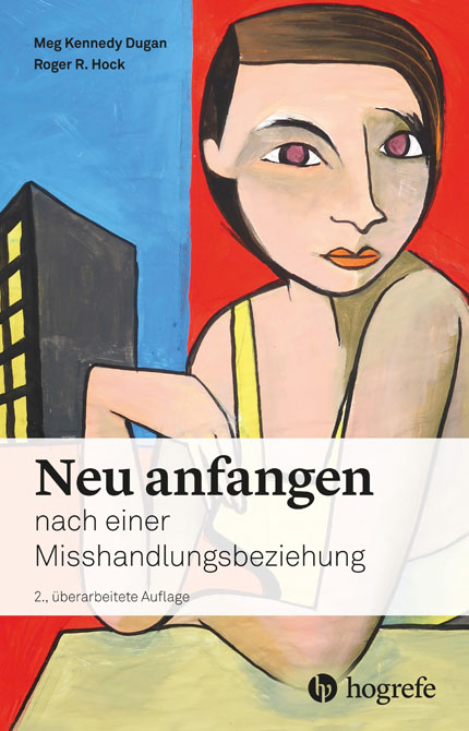 Neu anfangen - nach einer Misshandlungsbeziehung