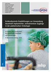 Cover Evidenzbasierte Empfehlungen zur Anwendung dauerhaft implantierter, zentralvenöser Zugänge in der pädiatrischen Onkologie