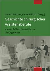 Cover Geschichte chirurgischer Assistenzberufe von der Frühen Neuzeit bis in die Gegenwart