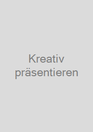 Kreativ präsentieren