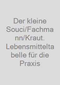 Cover Der kleine Souci/Fachmann/Kraut. Lebensmitteltabelle für die Praxis