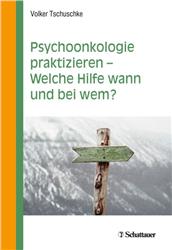 Cover Psychoonkologie praktizieren - Welche Hilfe wann und bei wem?