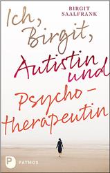 Cover Ich, Birgit, Autistin und Psychotherapeutin