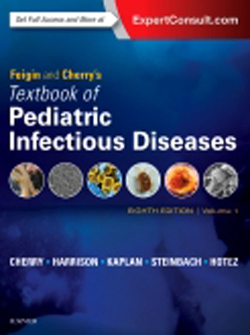 Feigin and Cherrys Textbook of Pediatric Infectious Disease