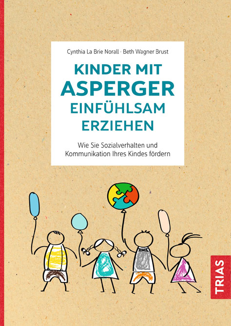 Kinder mit Asperger einfühlsam erziehen