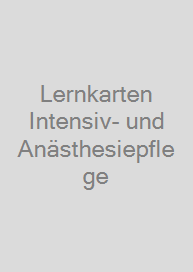 Lernkarten Intensiv- und Anästhesiepflege