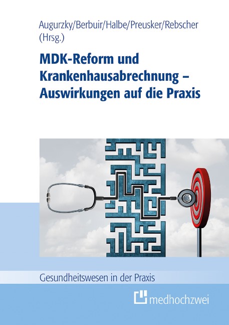 MDK-Reform und Krankenhausabrechnung - Auswirkungen auf die Praxis