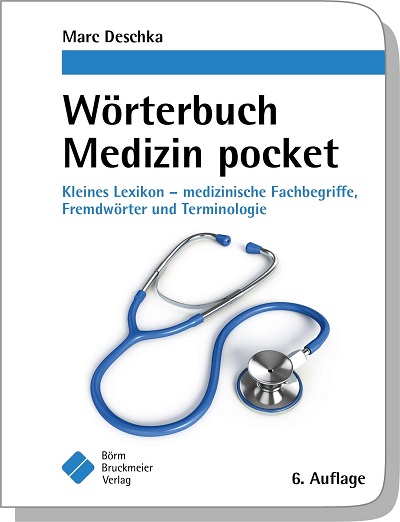 Wörterbuch Medizin pocket : Kleines Lexikon - medizinische Fachbegriffe , Fremdwörter und Terminologie