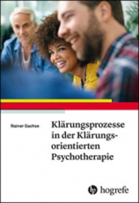 Klärungsprozesse in der Klärungsorientierten Psychotherapie