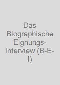 Cover Das Biographische Eignungs-Interview (B-E-I)