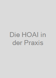 Die HOAI in der Praxis