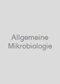 Allgemeine Mikrobiologie