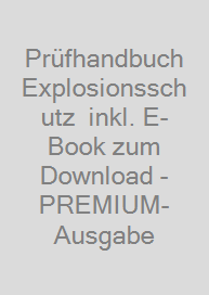 Cover Prüfhandbuch Explosionsschutz  inkl. E-Book zum Download - PREMIUM-Ausgabe