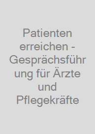 Cover Patienten erreichen - Gesprächsführung für Ärzte und Pflegekräfte