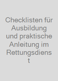 Checklisten für Ausbildung und praktische Anleitung im Rettungsdienst