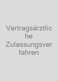 Vertragsärztliche Zulassungsverfahren