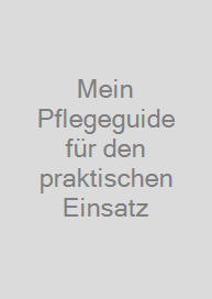 Mein Pflegeguide für den praktischen Einsatz