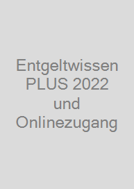Entgeltwissen PLUS 2022 und Onlinezugang