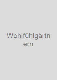 Wohlfühlgärtnern