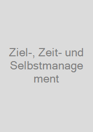 Cover Ziel-, Zeit- und Selbstmanagement
