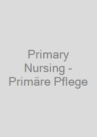 Primary Nursing - Primäre Pflege