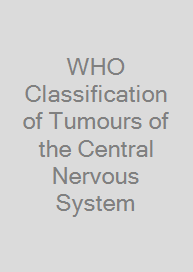 Cover WHO Classification of Tumours of the Central Nervous System
