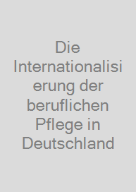 Cover Die Internationalisierung der beruflichen Pflege in Deutschland