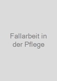 Fallarbeit in der Pflege