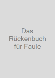 Das Rückenbuch für Faule