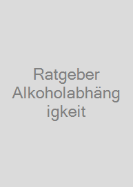 Ratgeber Alkoholabhängigkeit