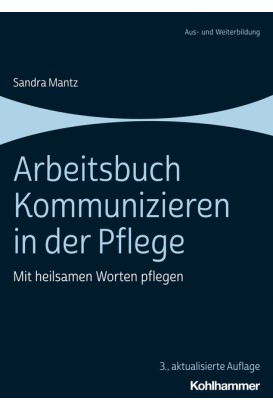 Arbeitsbuch Kommunizieren in der Pflege