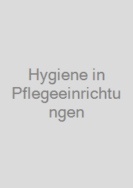 Hygiene in Pflegeeinrichtungen