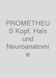 PROMETHEUS Kopf, Hals und Neuroanatomie