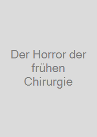 Cover Der Horror der frühen Chirurgie